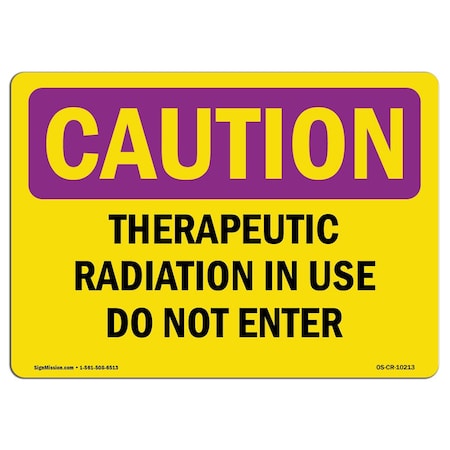 Signmission OSHA RADIATION, Therapeutic Radiation In Use Do Not Enter, 14in X 10in, 14" W, 10" H, Landscape OS-CR-D-1014-L-10213